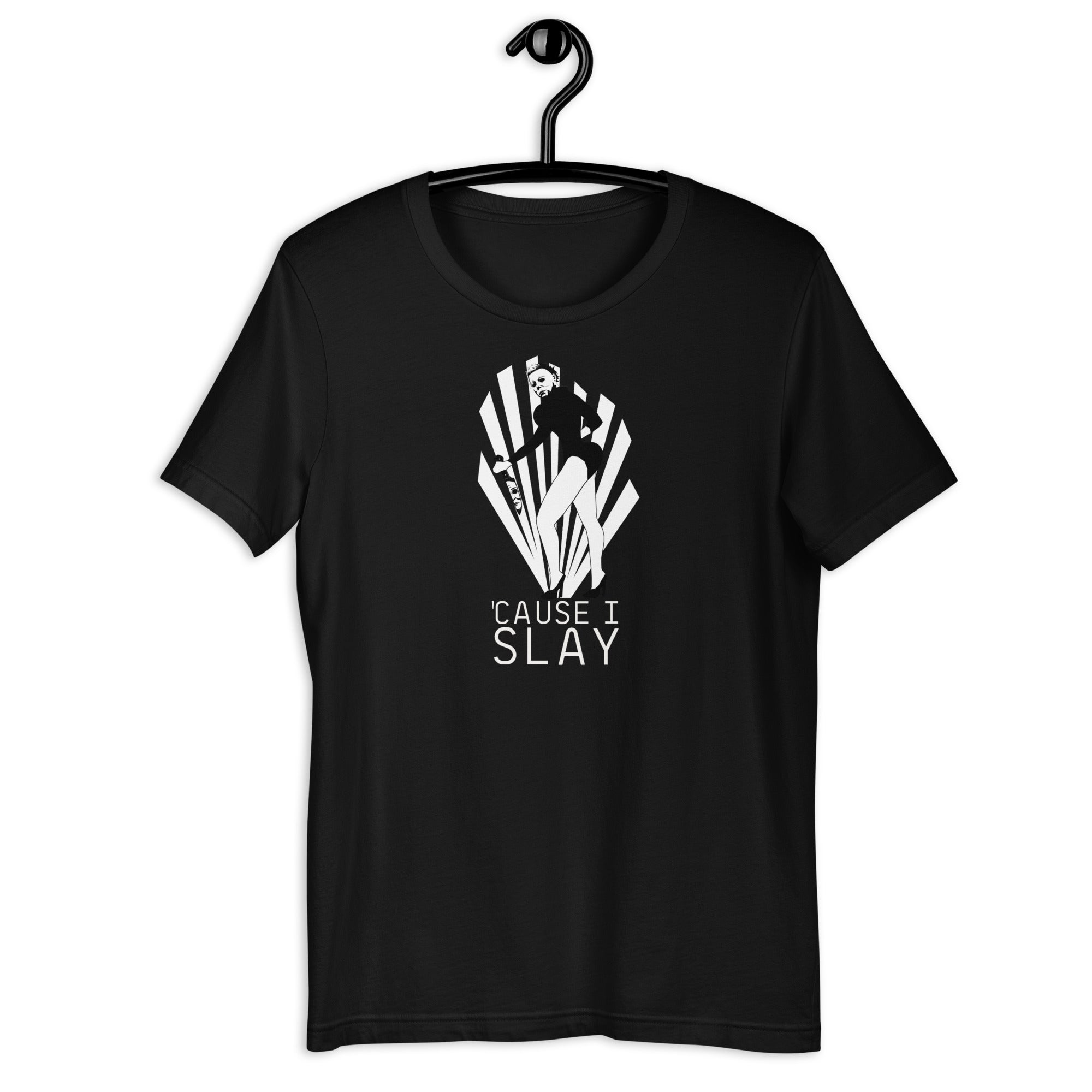 SLAY TEES CANADA - 'CAUSE I SLAY TEE