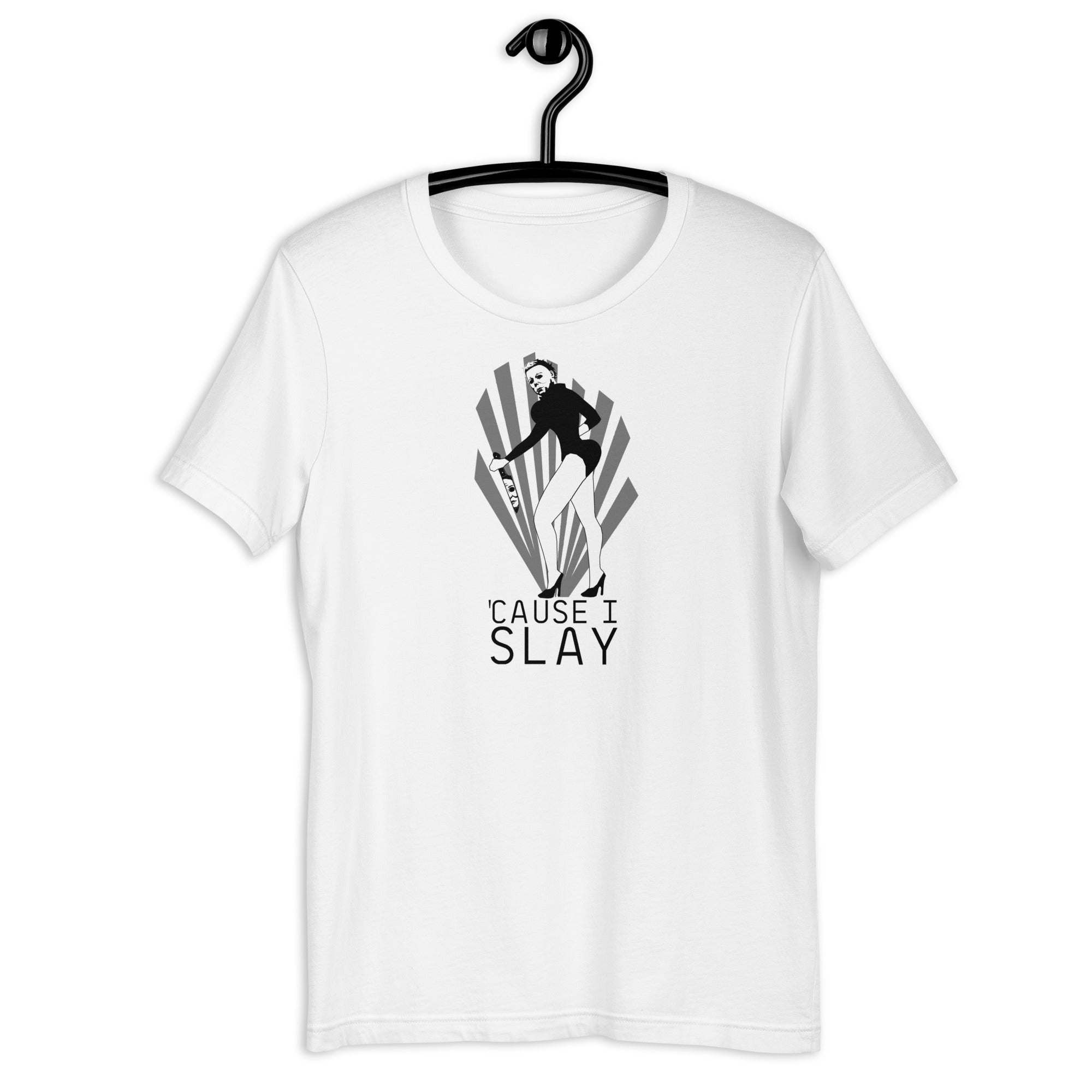 SLAY TEES CANADA - 'CAUSE I SLAY TEE